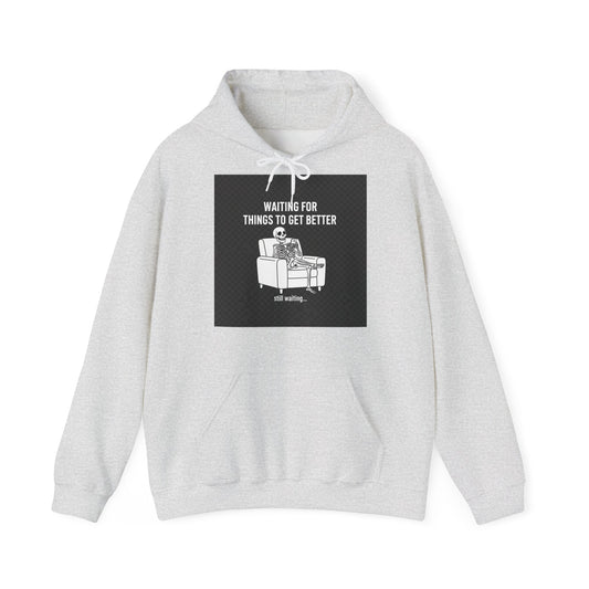 Waiting For Things To Get Better – Streetwear Hoodie